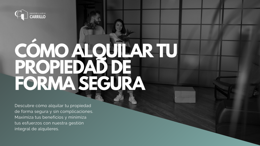 cómo alquilar tu propiedad de forma segura